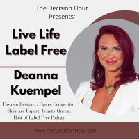 Ep: 258 – Live Life Label Free with Deanna Kuempel