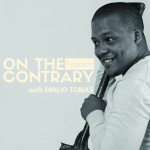 On The Contrary With Emilio Tobias