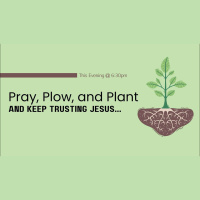 Pray, Plow, and Plant