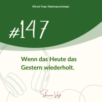 #147 - Wenn das Heute das Gestern beeinflusst