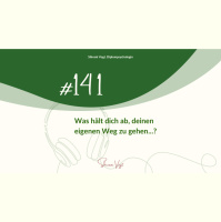 #141 – Was hält dich ab deinen eigenen Weg zu gehen?