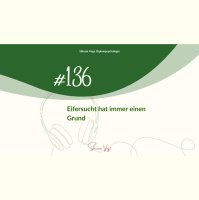 #136 – Eifersucht hat immer einen Grund