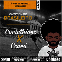 #47 Pós-jogo BR21 Poderoso Pod - Corinthians X Ceará