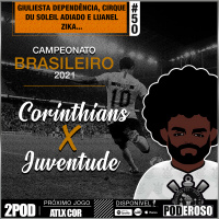 #50 2Pod BR21 Poderoso Pod - Corinthians X Juventude