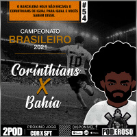 #54 2Pod BR21 Poderoso Pod - Corinthians X Bahia