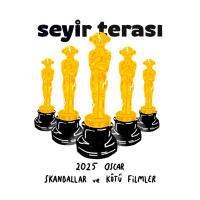 Seyir Terası #5 - 2025 Oscar: Skandallar ve Kötü Filmler