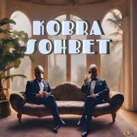 Kobra Sohbet - İzlediklerimiz 