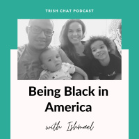 Being Black in America w/ Ishmael - Ep. 55