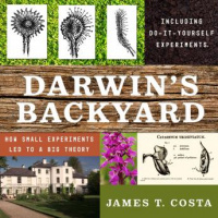 Darwins Backyard: How Small Experiments Led to a Big Theory Audiobook