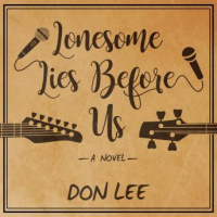 Lonesome Lies Before Us: A Novel Audiobook