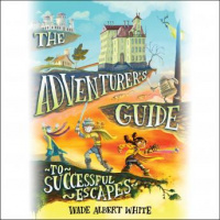 Adventurers Guide to Successful Escapes Audiobook