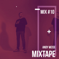 Mixtape #10 (Live 18.05.19 Andy Weise) #10