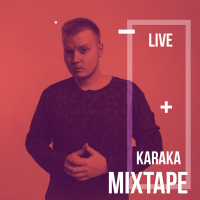 Karaka - Mixtape #17 Live at 06.07.19