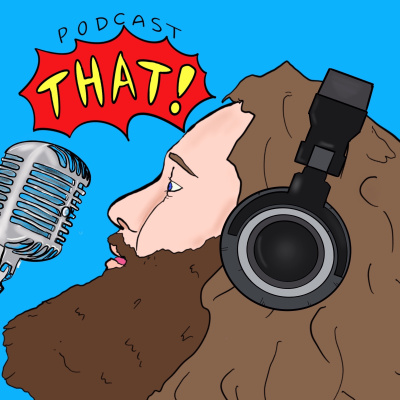 Podcast That!