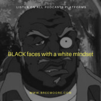 BLACK faces with a white mindset! 