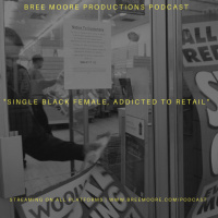 Single BLACK female, addicted to RETAIL 