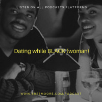 Dating while BLACK (woman)