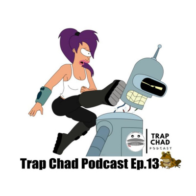 Trap Chad Podcast