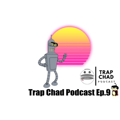 Trap Chad Podcast