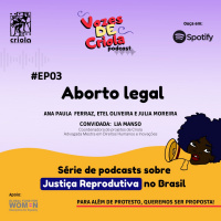 Vozes de Criola #EP3: Os desafios sobre a efetivação do direito ao Aborto