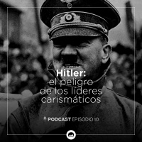 10. Hitler: el peligro de los líderes carismáticos