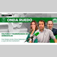 Onda Ruedo, el podcast de cultura y tauromaquia de Onda Cero
