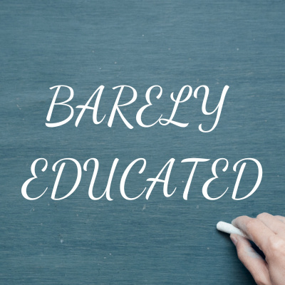 Barely Educated
