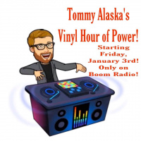 Tommy Alaskas Vinyl Hour of Power! (Aired 2-28-20)