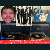 Tommy Alaskas Vinyl Hour of Power! (Aired 4-10-20)