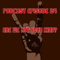 Are We Not Your Kind?