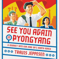 See You Again in Pyongyang: A Journey into Kim Jong Uns North Korea Audiobook