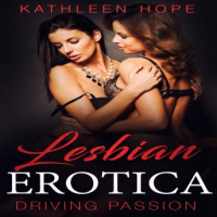 Lesbian Erotica: Driving Passion Audiobook