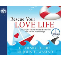 Rescue Your Love Life: Changing Those Dumb Attitudes  Behaviors That Will Sink Your Marriage [UNABRIDGED] Audiobook
