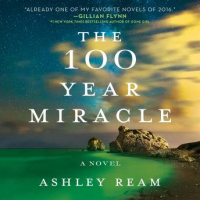 100 Year Miracle: A Novel Audiobook