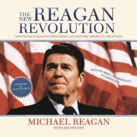 New Reagan Revolution: How Ronald Reagans Principles Can Restore Americas Greatness Audiobook