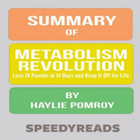 Summary of Metabolism Revolution: Lose 14 Pounds in 14 Days and Keep It Off for Life by Haylie Pomroy Audiobook