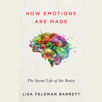 How Emotions Are Made: The New Science of the Mind and Brain Audiobook