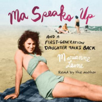 Ma Speaks Up: And a First-Generation Daughter Talks Back Audiobook