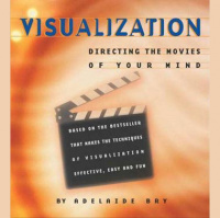 Visualization: Directing the Movies of Your Mind Audiobook