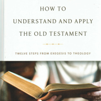 How to Understand and Apply the Old Testament—Literary Context