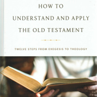 How to Understand and Apply the Old Testament—Practical Theology