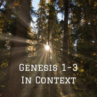 Genesis 1–3 in Context (Genesis 2 Overview, Guest: Tom Kelby)
