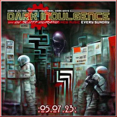 Dark Indulgence Industrial | Ebm  Synthpop Mixshow