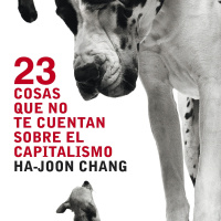 23 cosas que no te cuentan sobre el capitalismo de Han Joon Chang