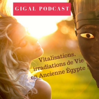 Vitalisations,irradiations de Vie en Ancienne Egypte