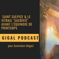 Saint Sulpice et le Vitrail Sacrifié avant léquinoxe du printemps