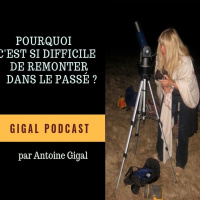 Pourquoi cest si difficile de remonter dans le Passé?