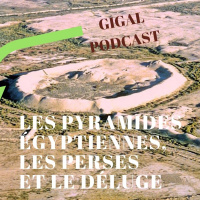 Les Pyramides Égyptiennes, les Perses et le Déluge