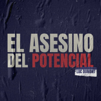 El Asesino del Potencial | Pastor Luc Dumont