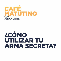 ¿Cómo utilizar tu arma secreta? | Julián Uribe